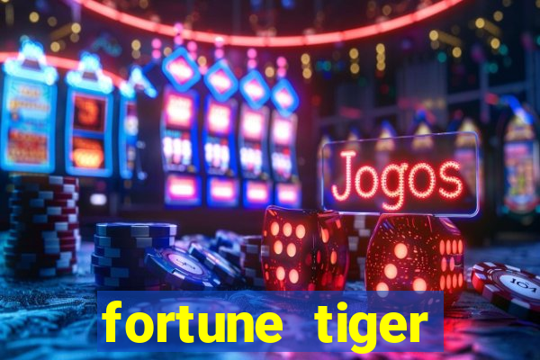 fortune tiger deposito 1 real